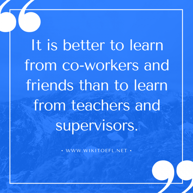 Better to Learn from Whom - WikiToefl.Net
