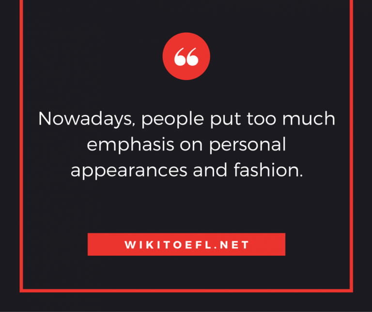 Emphasis on Personal Appearances and Fashion - Wikitoefl.net