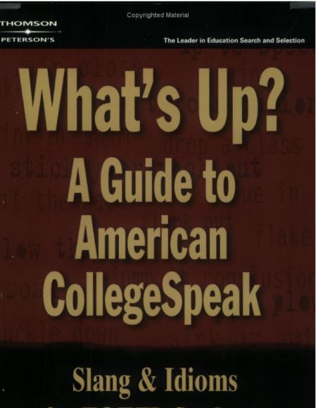 What's Up- A Guide to American College Speak - Wikitoefl.Net