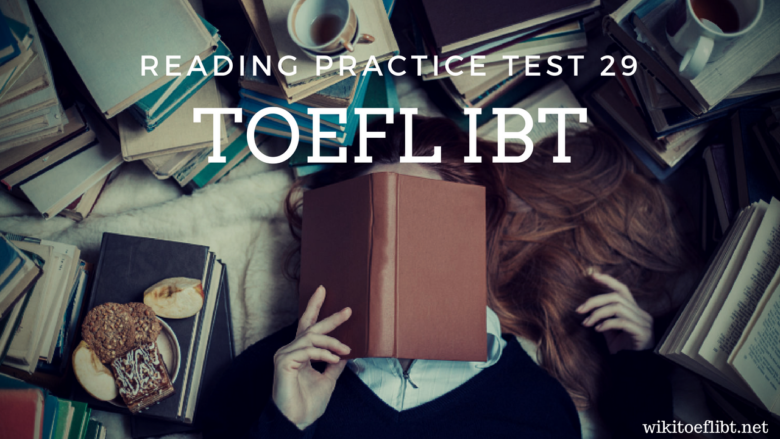 TOEFL IBT Reading Practice Test 29 from Cambridge Preparation for the TOEFL Test
