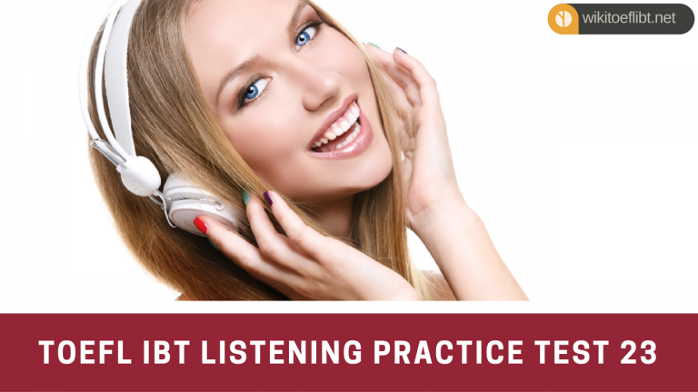 TOEFL IBT Listening Practice Test 23 from TOEFL iBT Navigator