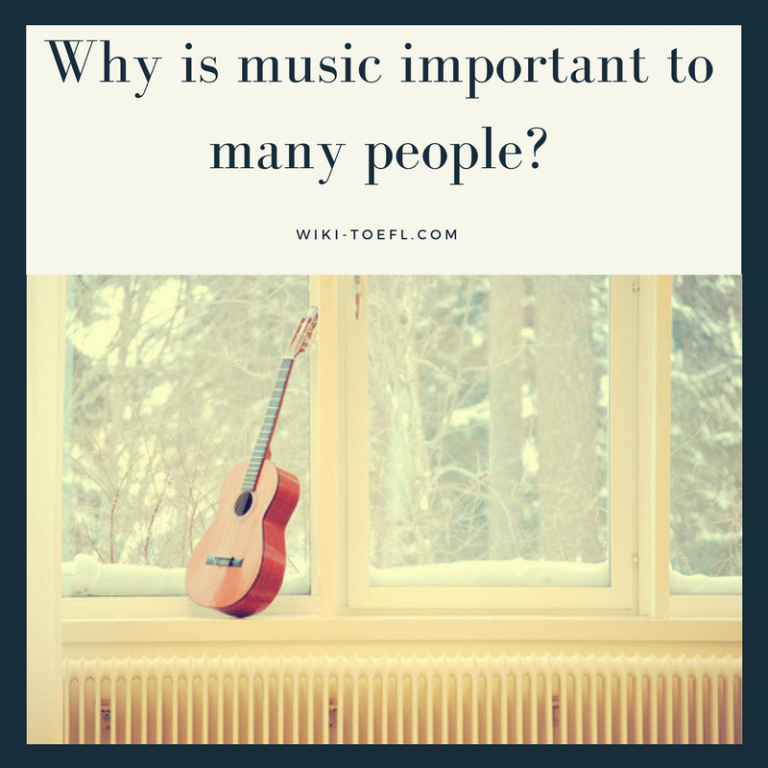 Toefl writing: guitar, music is important