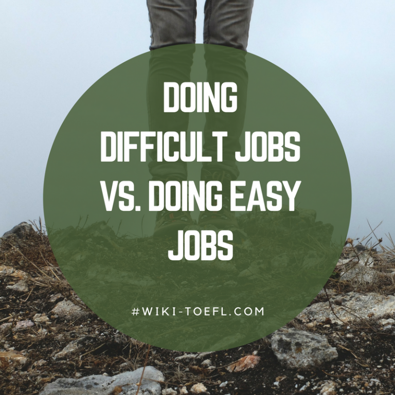 Toefl writing: difficult vs easy job, standing on your own