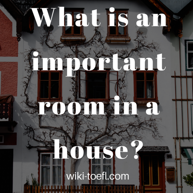 What is the most important room in a house? Why do you think so? TV Acres