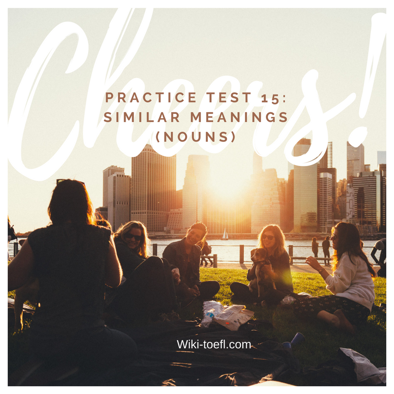 Practice Test 15 Similar meanings (Nouns) TV Acres