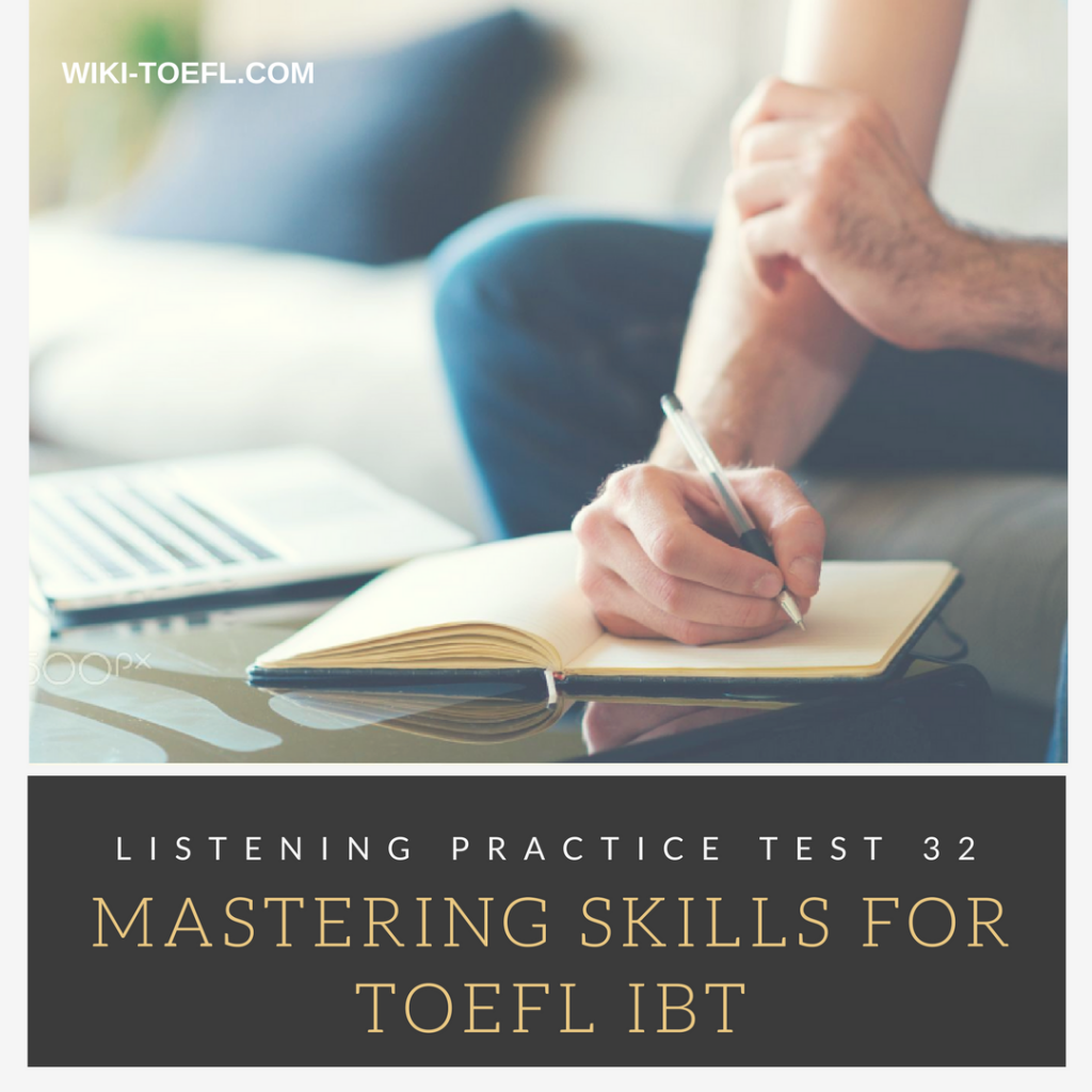 TOEFL IBT PRACTISE TEST 32 FROM MASTERING SKILLS FOR TOEFL IBT TV Acres