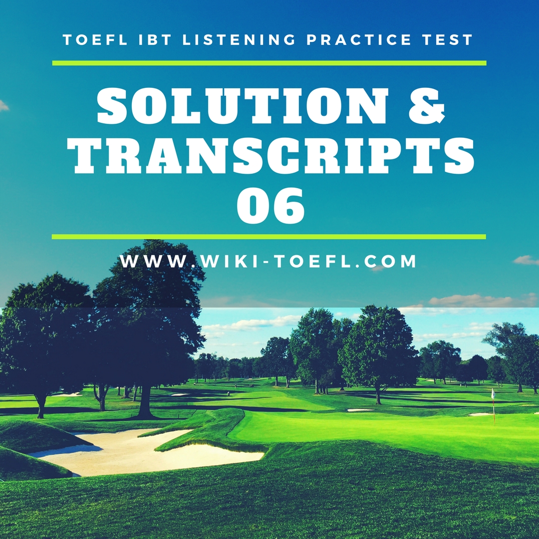 Toefl Transcript. Sample TOEFL IBT Listening Practice Test 06 Solution & Transcription - TV Acres