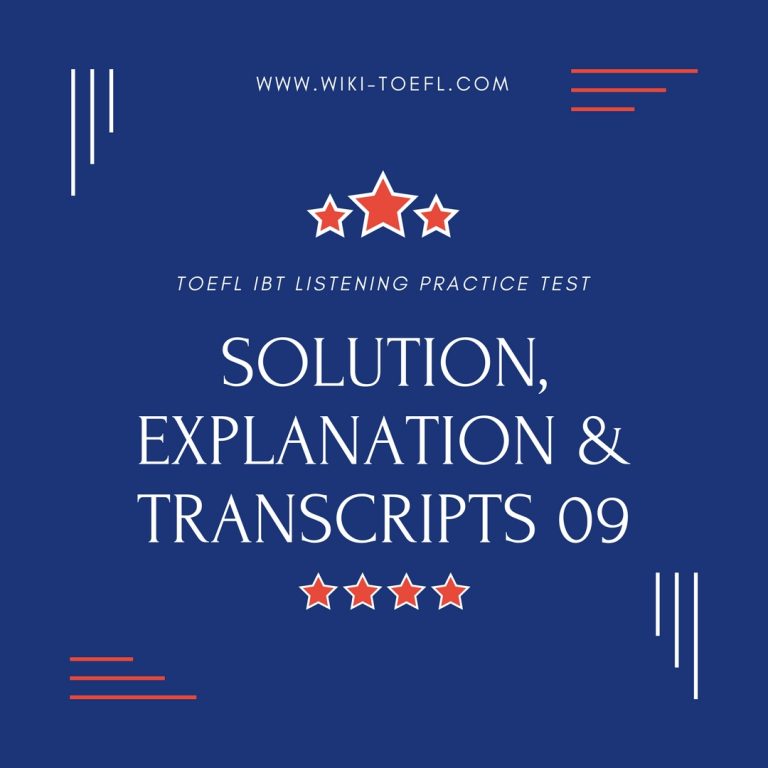 TOEFL IBT Listening Practice Test 09 Solution, Explanation & Transcripts