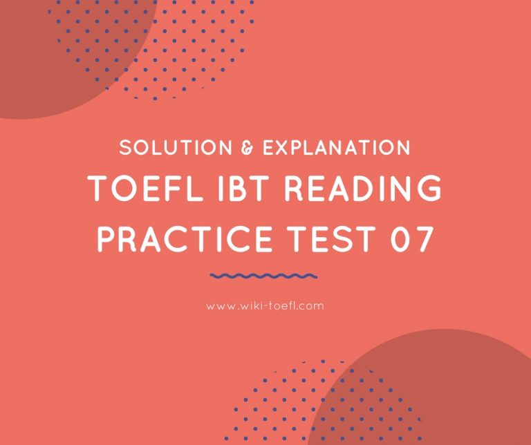 TOEFL IBT Reading Practice Test 07 Solution & Explanation