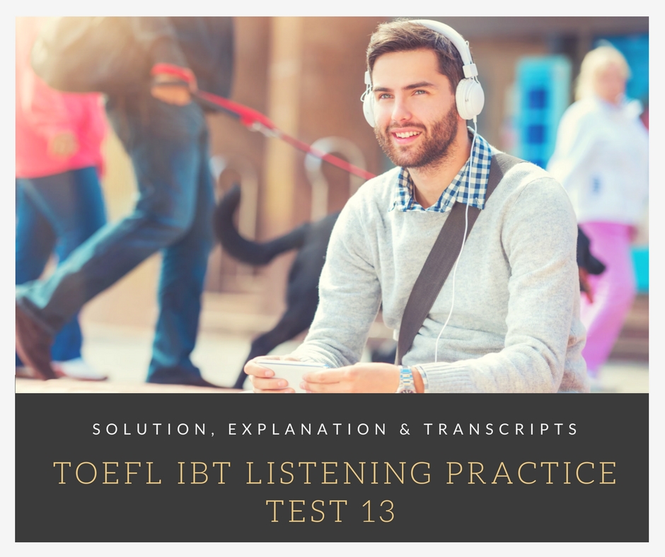 TOEFL IBT Listening Practice Test 13 Solution