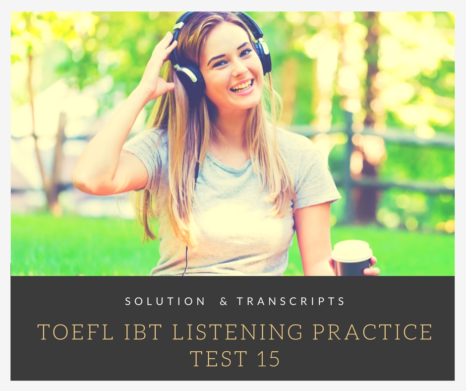 TOEFL IBT Listening Practice Test 15 Solution