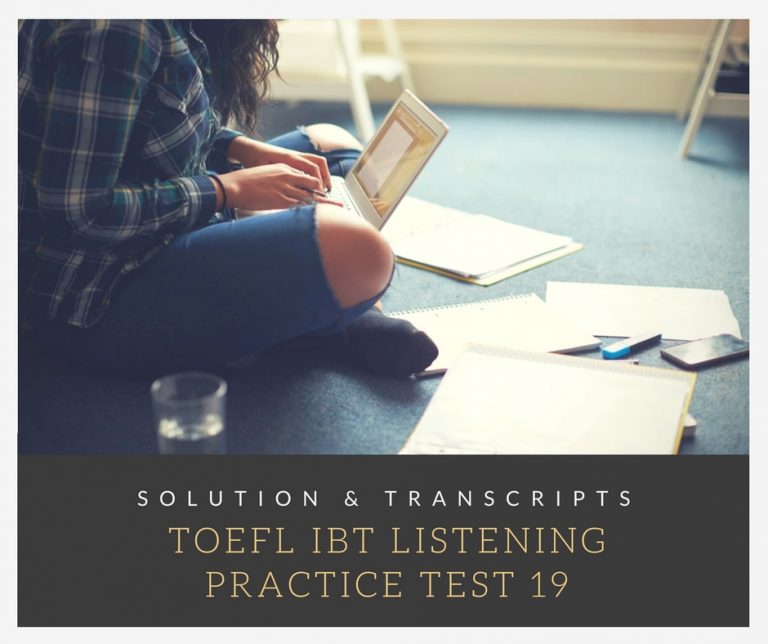 TOEFL IBT Listening Practice Test 19 Solution & Transcripts