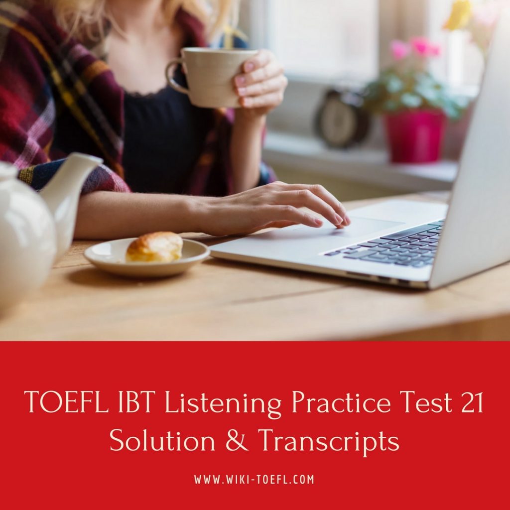 TOEFL IBT Listening Practice Test 21 Solution & Transcripts - TV Acres