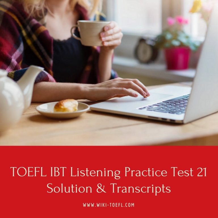TOEFL IBT Listening Practice Test 21 Solution & Transcripts