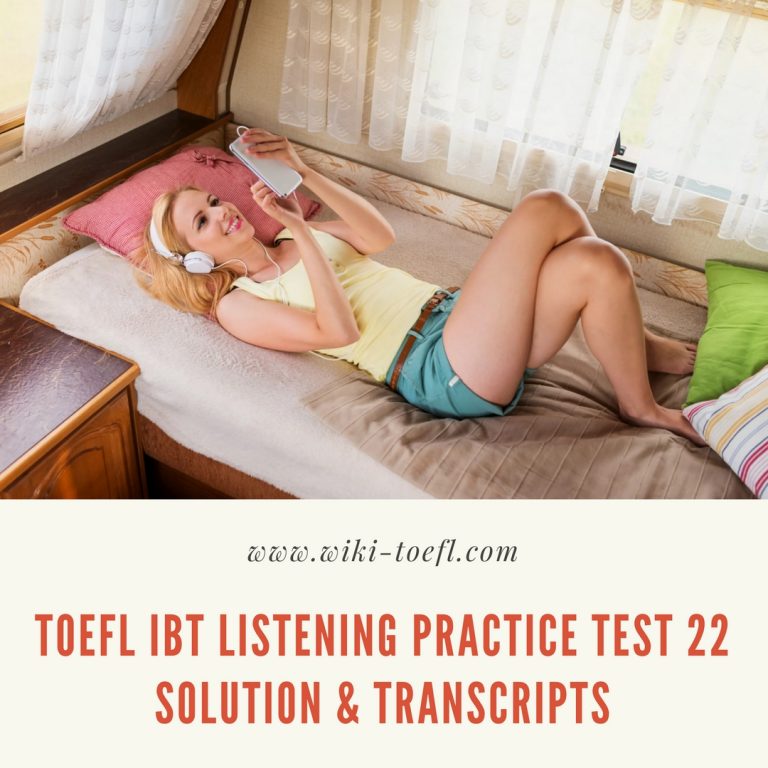 TOEFL IBT Listening Practice Test 22 Solution & Transcripts