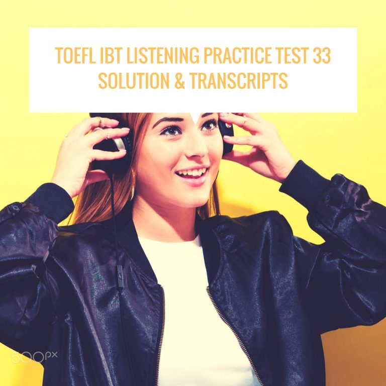 TOEFL IBT Listening Practice Test 33 Solution & Transcripts