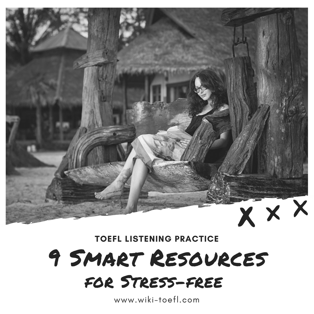 9 Smart Resources for Stress-free TOEFL Listening Practice