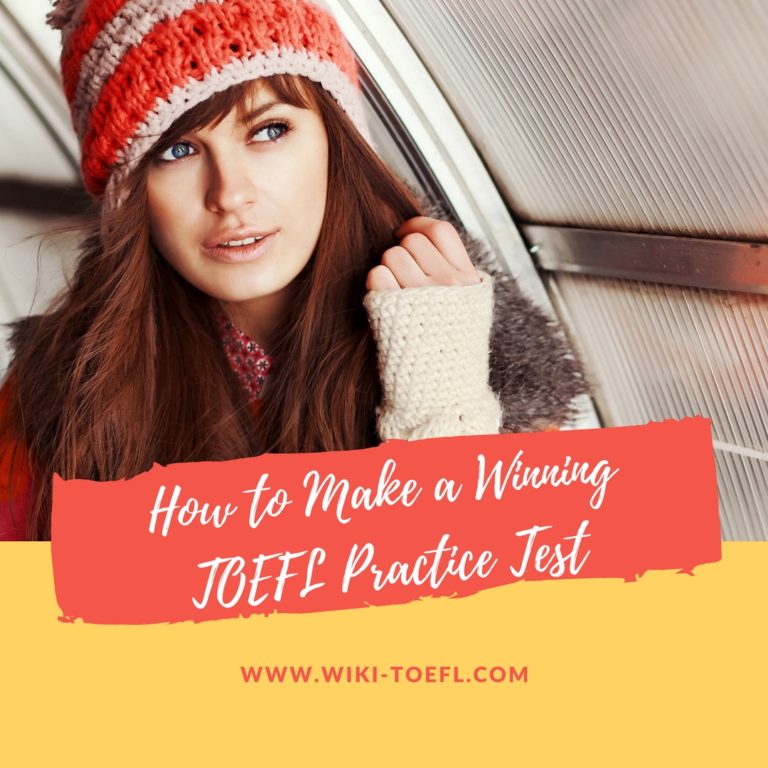 How to Make a Winning TOEFL Practice Test