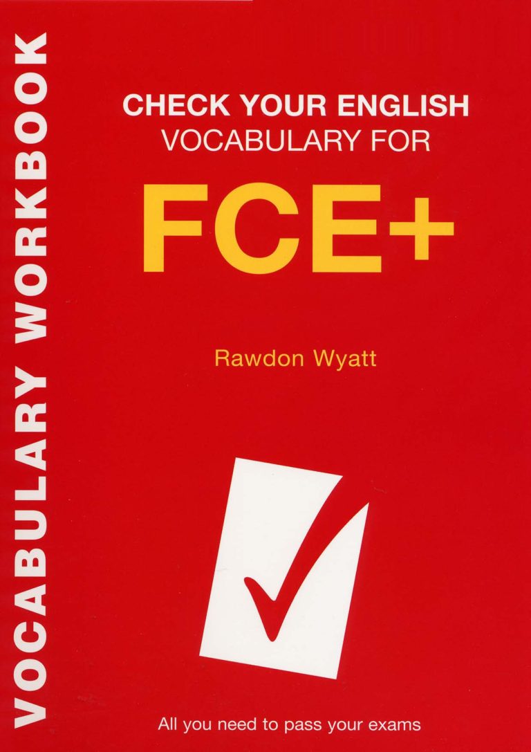 Check Your English Vocabulary for FCE+ by Rawdon Wyatt