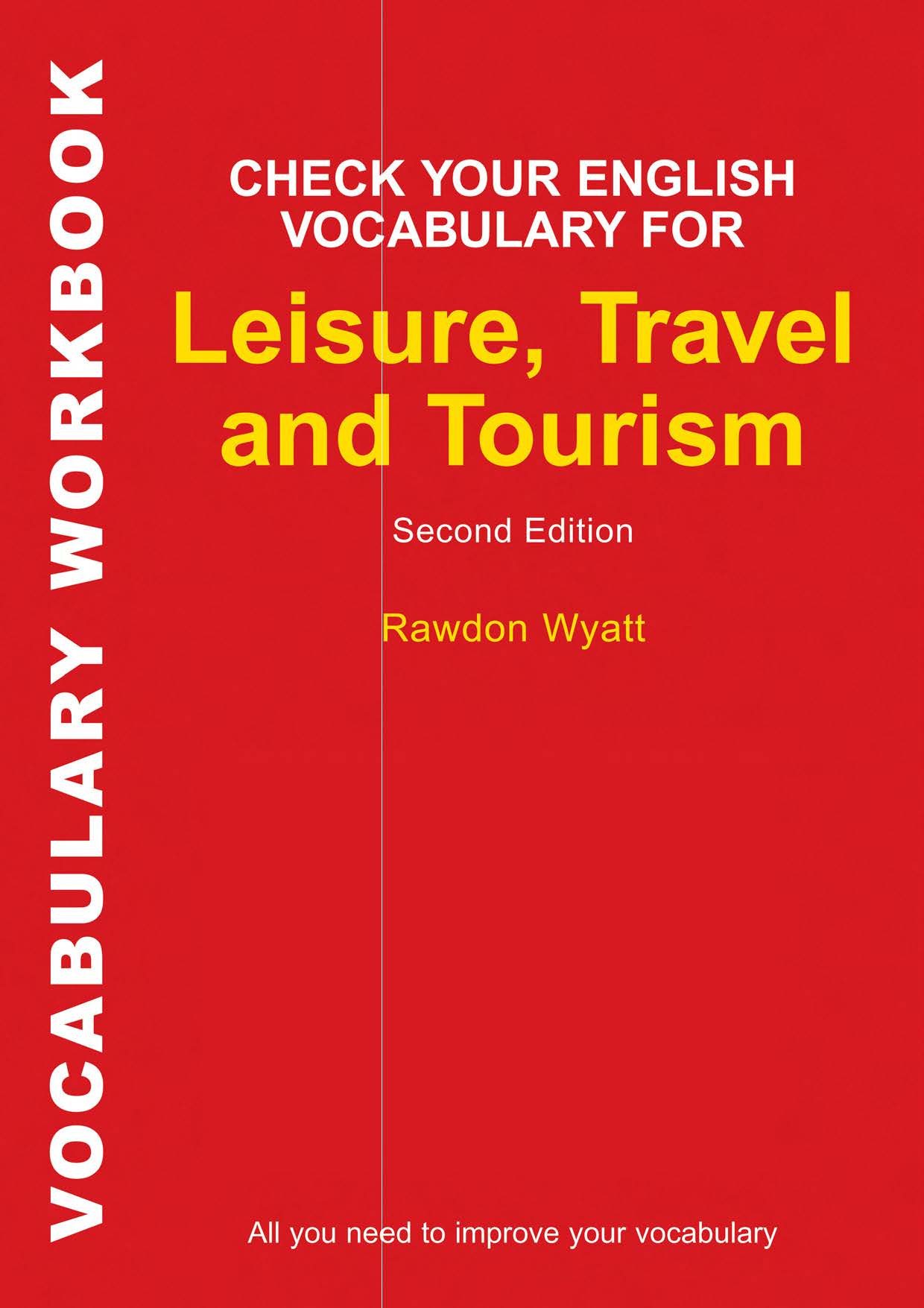 Check your vocabulary for Leisure, Travel, and Tourism by Rawdon Wyatt