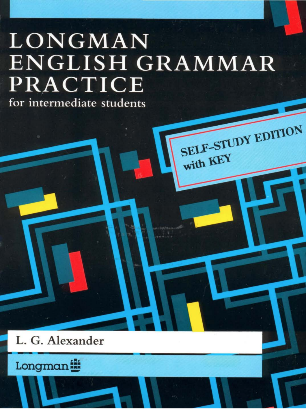 Longman English Grammar Practice With Key (Grammar Reference) by L. G. Alexander