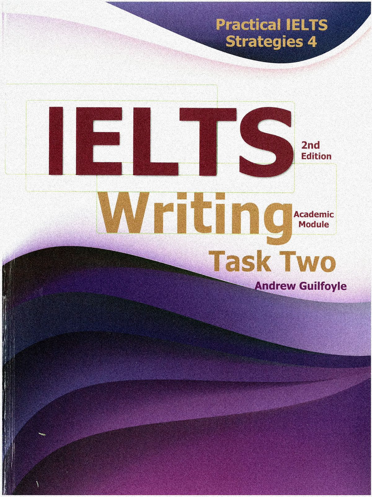 Practical IELTS Strategies 4 - IELTS Writing task 2